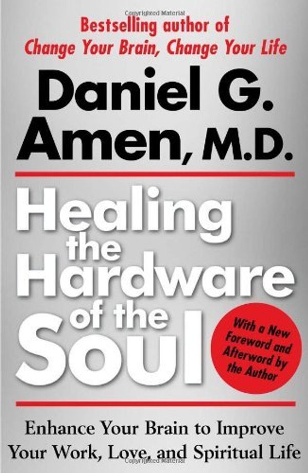 Cover Art for 9781439100394, Healing the Hardware of the Soul by Daniel Amen