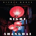 Cover Art for 9781494501617, Night in Shanghai by Nicole Mones