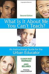 Cover Art for 9781412937641, What is it About Me You Can't Teach? by Eleanor Renee RodriguezJames Bellanca