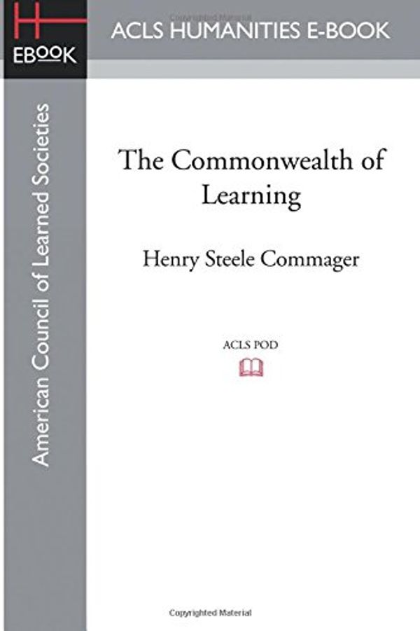 Cover Art for 9781628200706, The Commonwealth of Learning by Henry Steele Commager