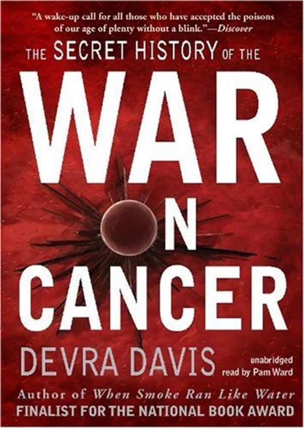 Cover Art for 9781433253119, The Secret History of the War on Cancer by Devra Davis