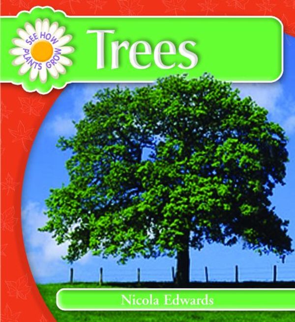 Cover Art for 9781404235717, Trees by Nicola Edwards