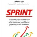 Cover Art for 9789949560790, Sprint. kuidas kõigest viie päevaga lahendada suuri probleeme ja proovida läbi uusi ideid by Knapp Jake, Zeratsky John, Kowitz Braden