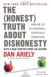 Cover Art for 8601417188231, The Honest Truth about Dishonesty: How We Lie to Everyone--Especially Ourselves: Written by Dan Ariely, 2013 Edition, (Reprint) Publisher: Harper Perennial [Paperback] by Dan Ariely