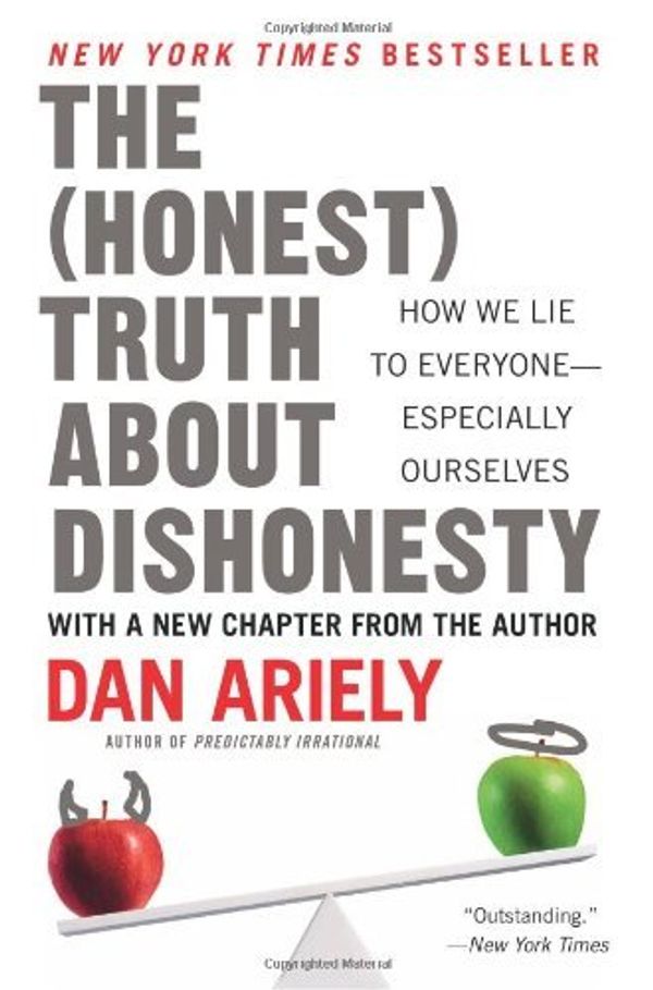 Cover Art for 8601417188231, The Honest Truth about Dishonesty: How We Lie to Everyone--Especially Ourselves: Written by Dan Ariely, 2013 Edition, (Reprint) Publisher: Harper Perennial [Paperback] by Dan Ariely