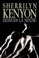 Cover Art for 9788401382765, Desnuda la noche/ Unleash The Night (Spanish Edition) by Sherrilyn Kenyon