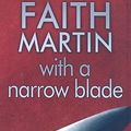 Cover Art for 9781847822130, With a Narrow Blade by Faith Martin