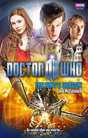 Cover Art for 9781846079900, Doctor Who: The King's Dragon by Una McCormack