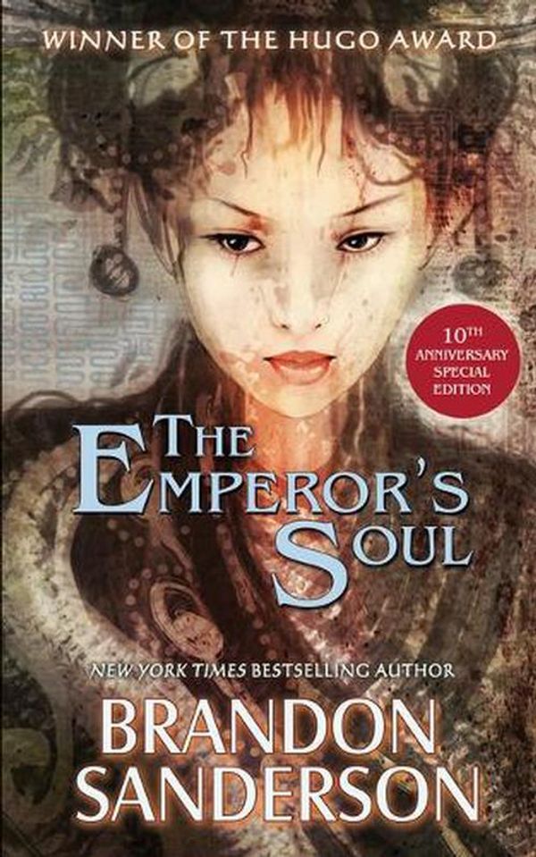 Cover Art for 9781616964023, The Emperor's Soul - The 10th Anniversary Special Edition by Brandon Sanderson