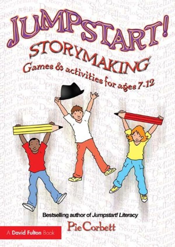 Cover Art for B001OFIDCW, Jumpstart! Storymaking: Games and Activities for Ages 7-12 by Pie Corbett