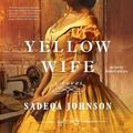 Cover Art for 9781797118833, The Yellow Wife: A Novel by Sadeqa Johnson