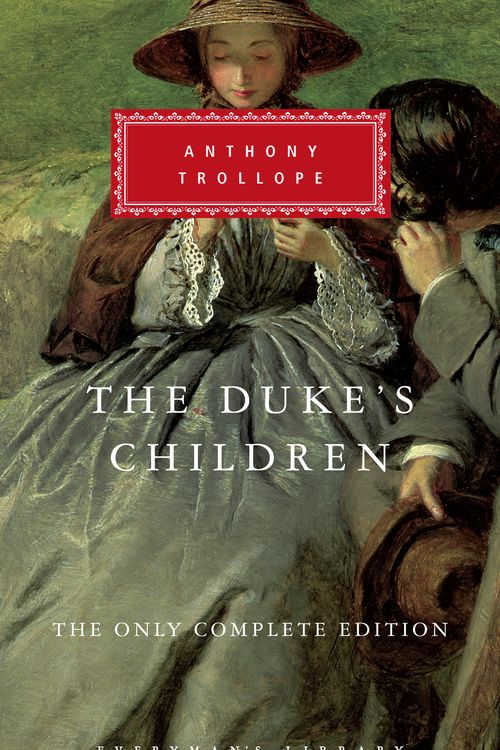 Cover Art for 9781101907818, The Duke's ChildrenThe Only Complete Edition by Anthony Trollope