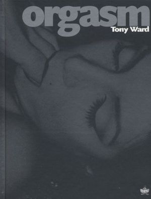 Cover Art for 9780867195019, Orgasm by Dr Tony Ward