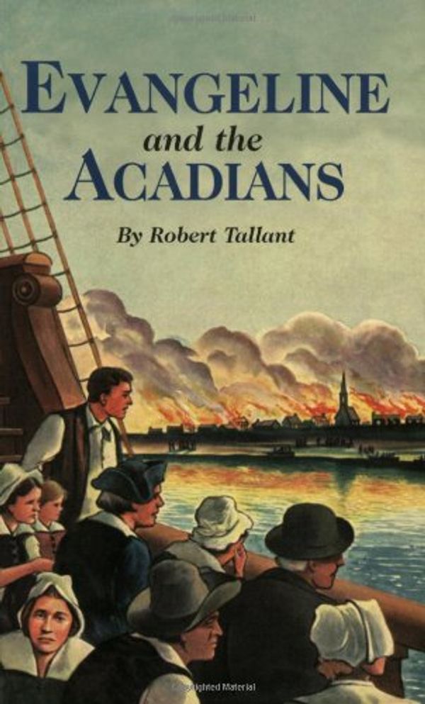 Cover Art for 9781565540903, Evangeline and the Acadians by Robert Tallant