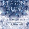 Cover Art for 9781444776768, The Reason I Jump: one boy's voice from the silence of autism by Naoki Higashida