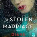 Cover Art for 9781250087287, The Stolen Marriage by Diane Chamberlain