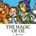 Cover Art for 9781536974287, The Magic of Oz by L Frank Baum