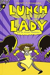 Cover Art for 9780375970283, Lunch Lady and the Mutant Mathletes by Jarrett J. Krosoczka