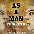 Cover Art for 9781773350028, As a Man Thinketh by James Allen