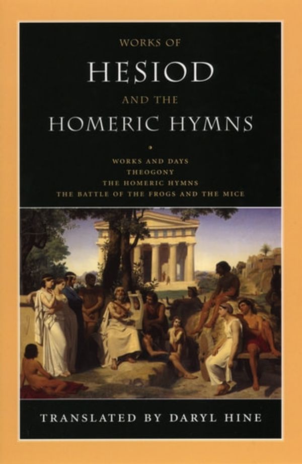 Cover Art for 9780226329673, Works of Hesiod and the Homeric Hymns by Daryl Hine