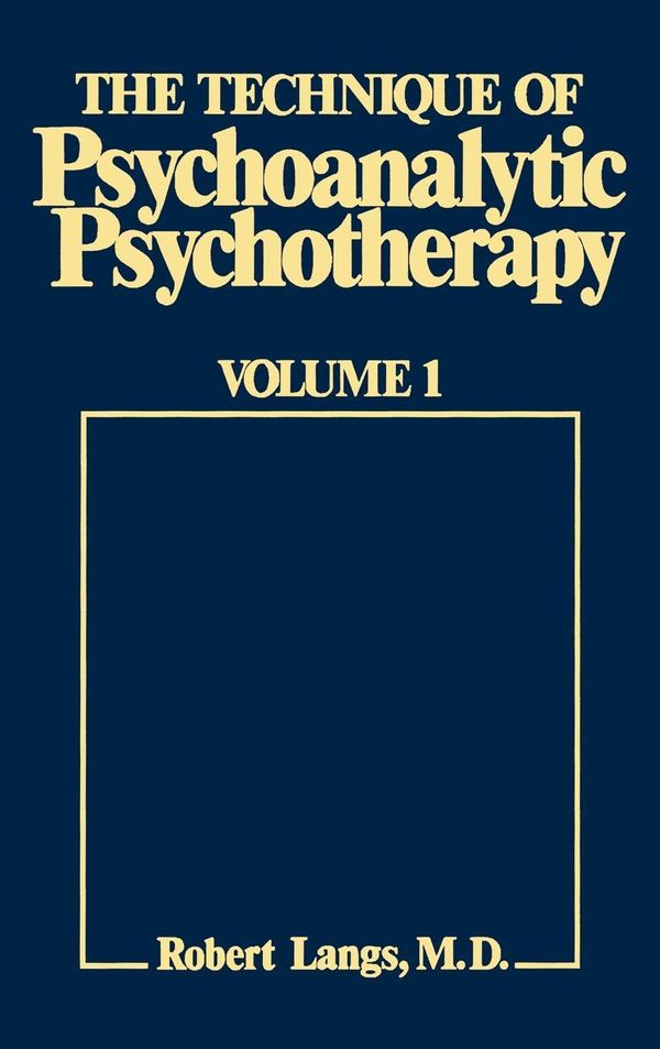 Cover Art for 9781461631903, The Technique of Psychoanalytic Psychotherapy by Robert J. Langs