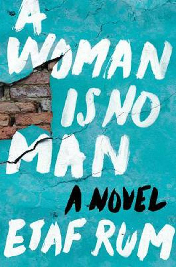 Cover Art for 9780062699763, A Woman Is No Man: A Novel by Etaf Rum