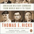 Cover Art for B007V65TAM, The Generals: American Military Command from World War II to Today by Thomas E. Ricks