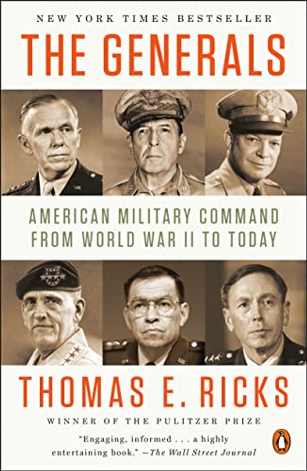 Cover Art for B007V65TAM, The Generals: American Military Command from World War II to Today by Thomas E. Ricks