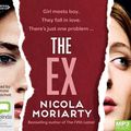 Cover Art for 9781460790656, The Ex [Bolinda] by Nicola Moriarty