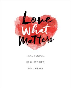 Cover Art for 9781501169144, Love What Matters by LoveWhatMatters