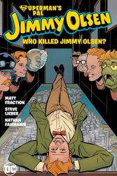 Cover Art for 9781779504623, Superman's Pal Jimmy Olsen: Who Killed Jimmy Olsen? by Matt Fraction