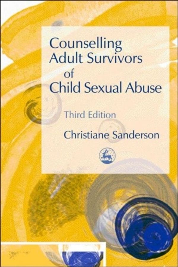 Cover Art for 9781843103356, Counselling Adult Survivors of Child Sexual Abuse by Christiane Sanderson