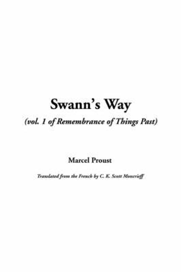 Cover Art for 9781414243672, Swann's Way (Vol. 1 of Remembrance of Things Past) by Marcel Proust