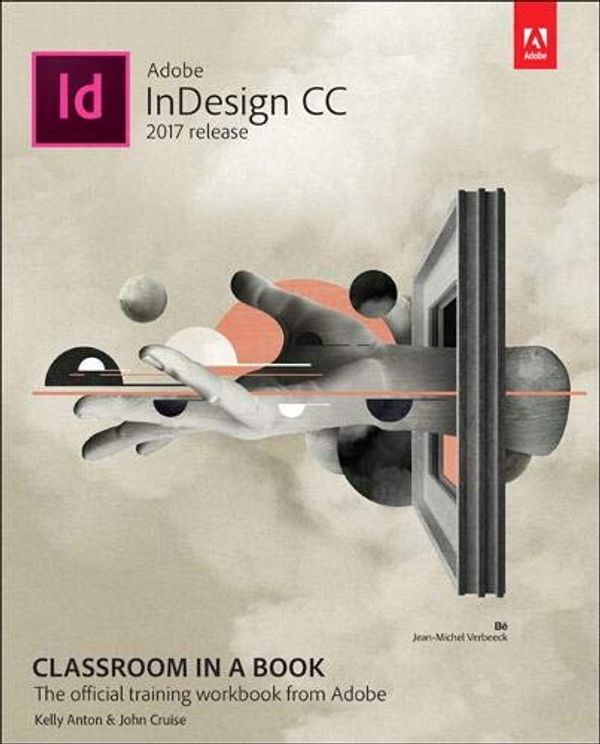 Cover Art for 9789332536142, FAST SHIP - ADOBE CREATIVE TEAM 1e Adobe InDesign CC Classroom in a Book Z55 by Kelly Anton, John Cruise