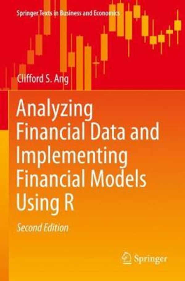 Cover Art for 9783030641573, Analyzing Financial Data and Implementing Financial Models Using R by Clifford S. Ang