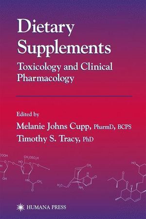 Cover Art for 9781468497267, Dietary Supplements: Toxicology and Clinical Pharmacology (Forensic Science and Medicine) by Melanie Johns Cupp (editor), Timothy S. Tracy (editor)