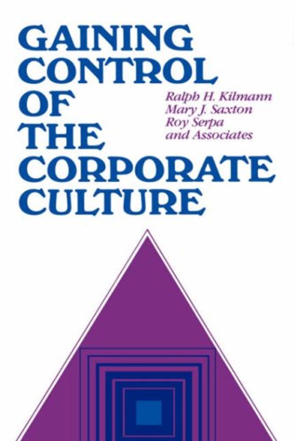 Cover Art for 9780875896663, Gaining Control of the Corporate Culture by R.H. Kilman