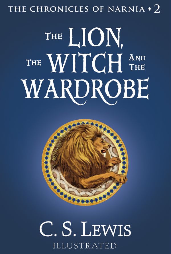 Cover Art for 9780007325054, The Lion, the Witch and the Wardrobe (The Chronicles of Narnia, Book 2) by C. S. Lewis