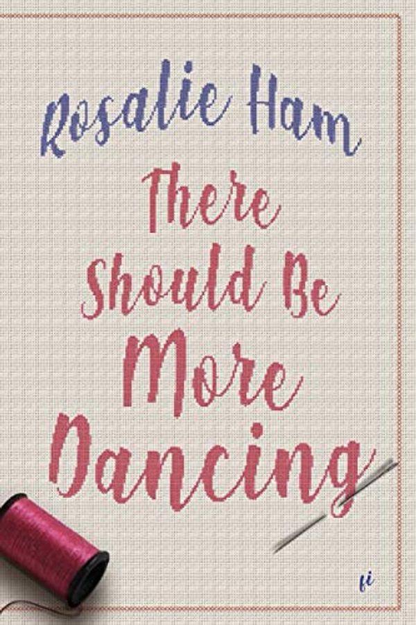 Cover Art for 9781925883381, There Should Be More Dancing by Rosalie Ham