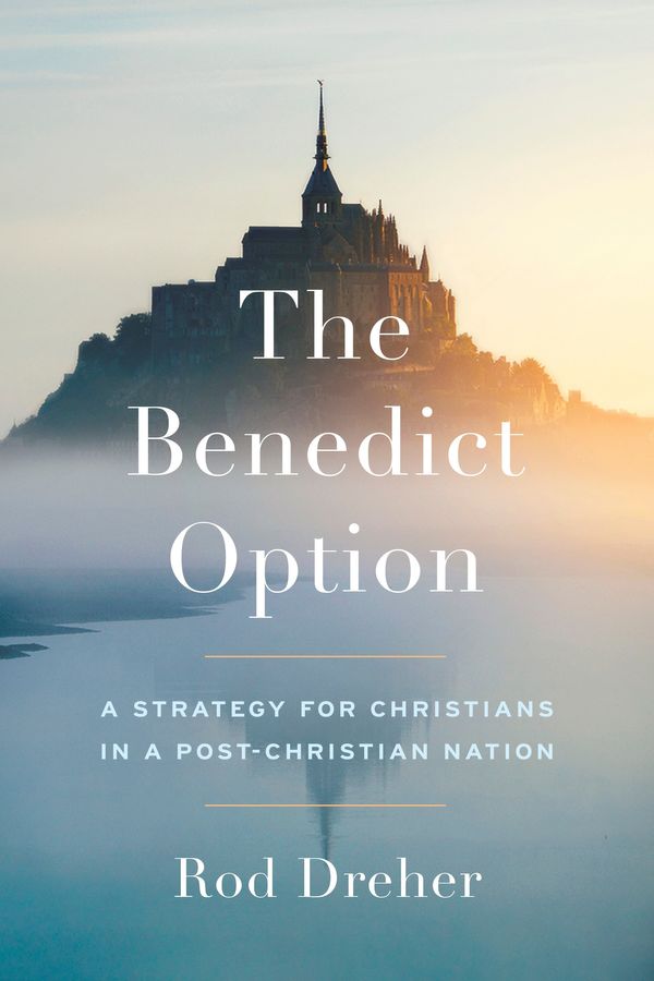 Cover Art for 9780735213296, The Benedict Option by Rod Dreher