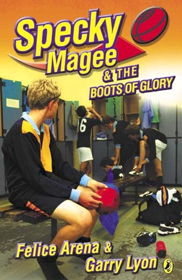 Cover Art for 9780143301882, Specky Magee & the Boots of Glory by Felice Arena