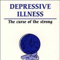 Cover Art for 9780859698962, Depressive Illness: The Curse of the Strong (Overcoming Common Problems) by Tim Cantopher