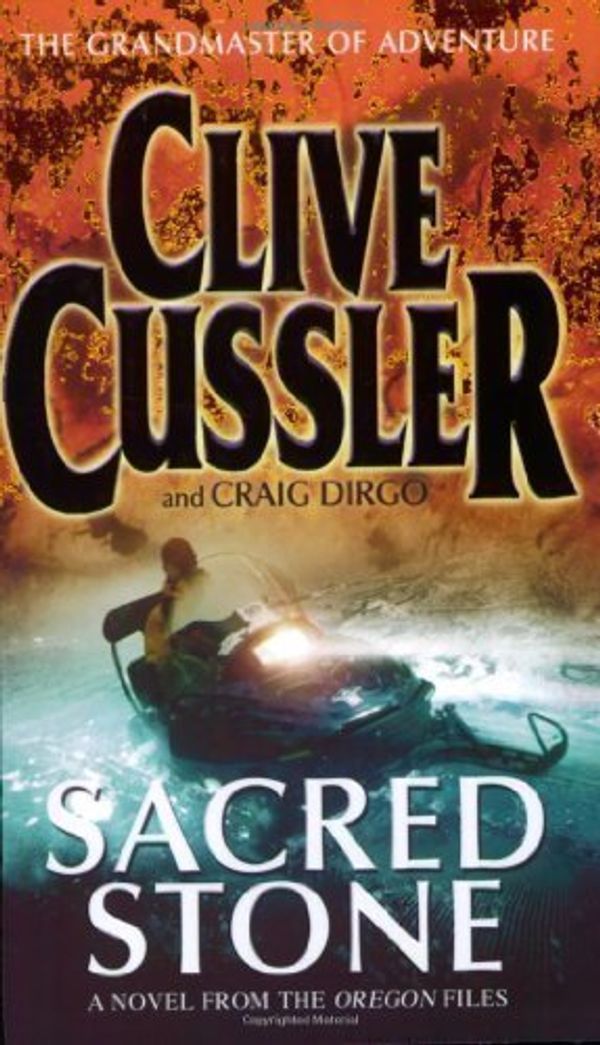 Cover Art for B00C7GGARM, Sacred Stone: Oregon Files #2: A Novel from the Oregon Files by Cussler, Clive [05 October 2006] by Clive Cussler