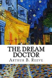 Cover Art for 9781976158452, The Dream Doctor by Arthur B. Reeve