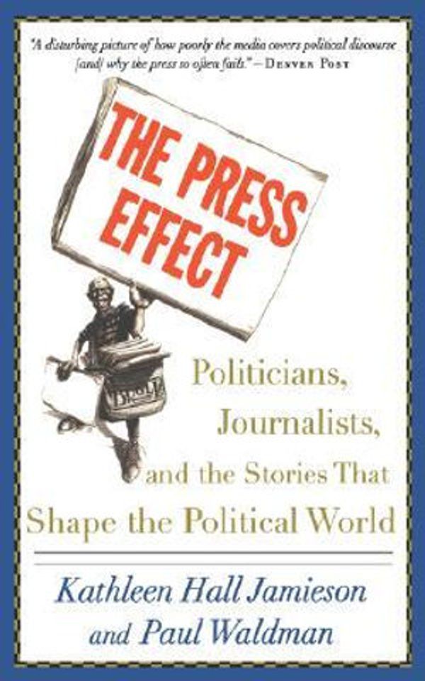 Cover Art for 9780195173291, The Press Effect by Kathleen Hall Jamieson, Paul Waldman