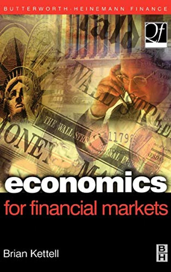 Cover Art for 9780750653848, Economics for Financial Markets by Brian Kettell