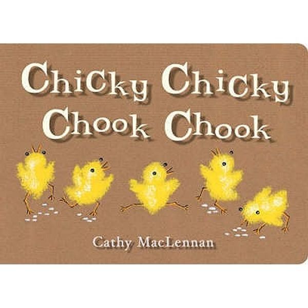 Cover Art for 9781906250546, Chicky Chicky Chook Chook by Cathy MacLennan