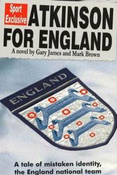 Cover Art for 9781901746174, Atkinson for England by James, Gary D., Brown, Mark