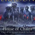 Cover Art for 9781409083191, House Of Chains: Malazan Book Of The Fallen 4 by Steven Erikson