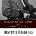 Cover Art for 9781497572829, Campaigning with Grant by Horace Porter